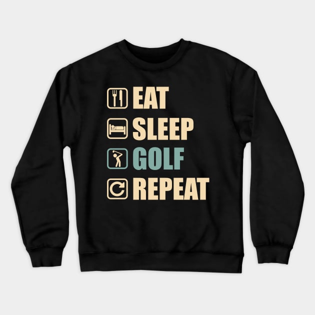 Eat Sleep GOlf Repeat - Funny GOlf Lovers Gift Crewneck Sweatshirt by DnB